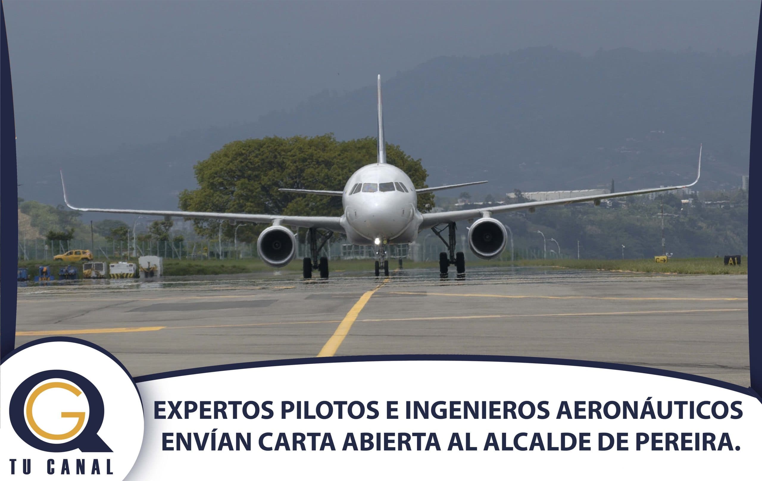 EXPERTOS PILOTOS E INGENIEROS AERONÁUTICOS ENVÍAN CARTA ABIERTA AL ALCALDE DE PEREIRA.