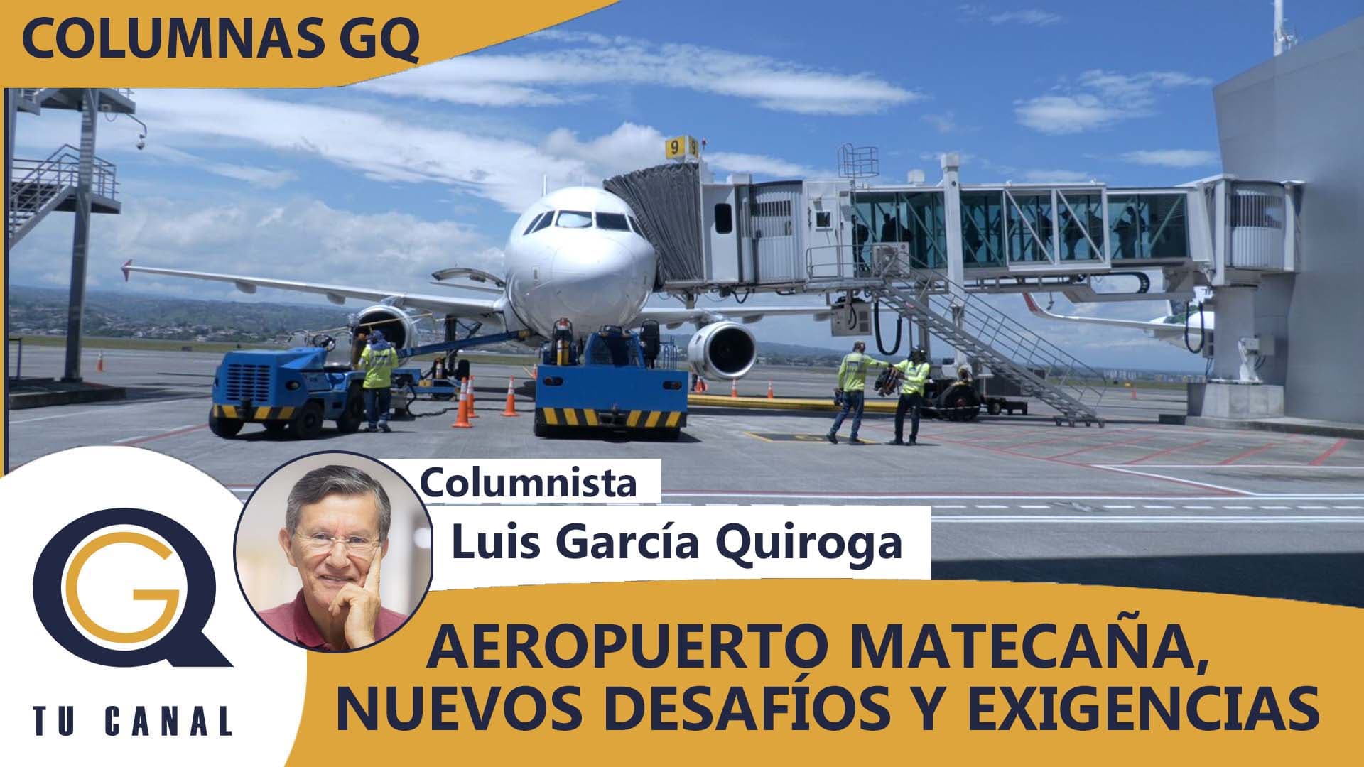 AEROPUERTO MATECAÑA, NUEVOS DESAFÍOS Y EXIGENCIAS