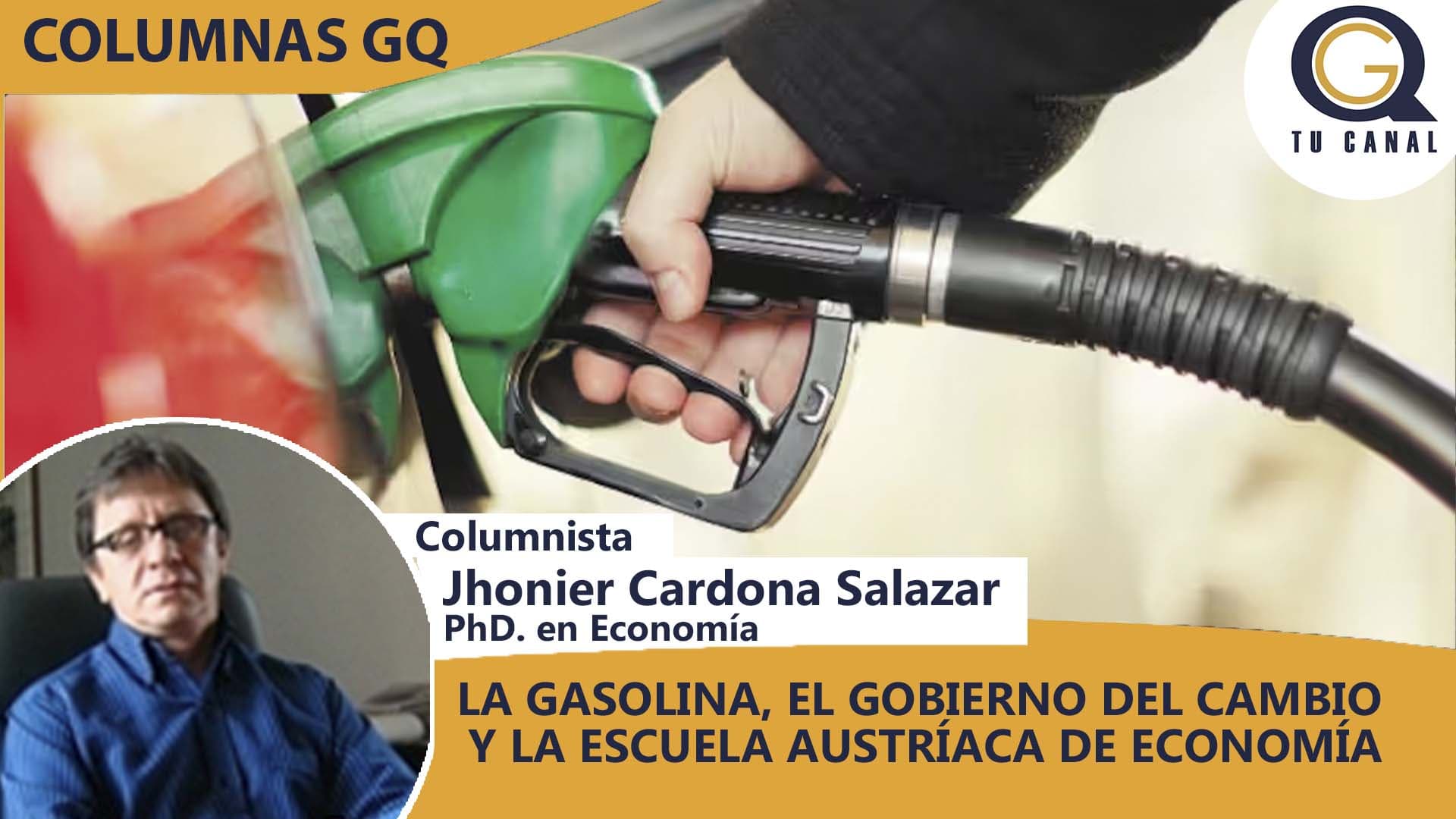 LA GASOLINA, EL GOBIERNO DEL CAMBIO Y LA ESCUELA AUSTRÍACA DE ECONOMÍA