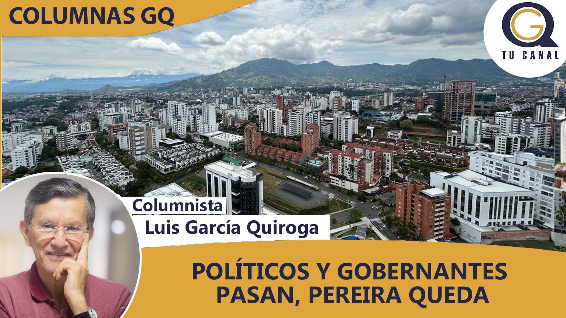 POLÍTICOS Y GOBERNANTES PASAN, PEREIRA QUEDA