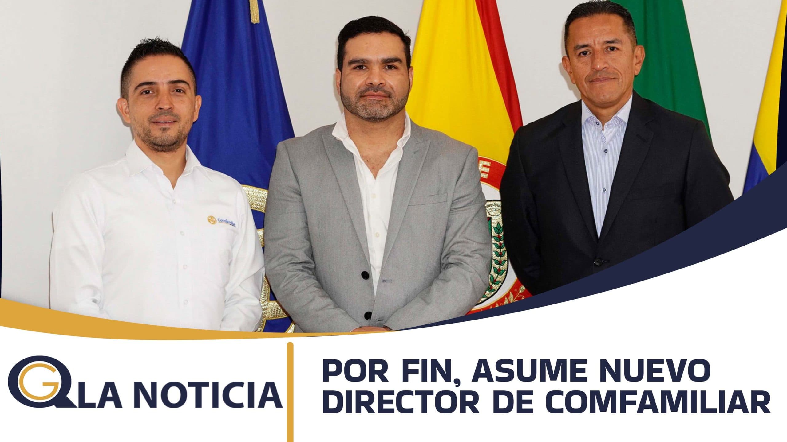 POR FIN, ASUME NUEVO DIRECTOR DE COMFAMILIAR