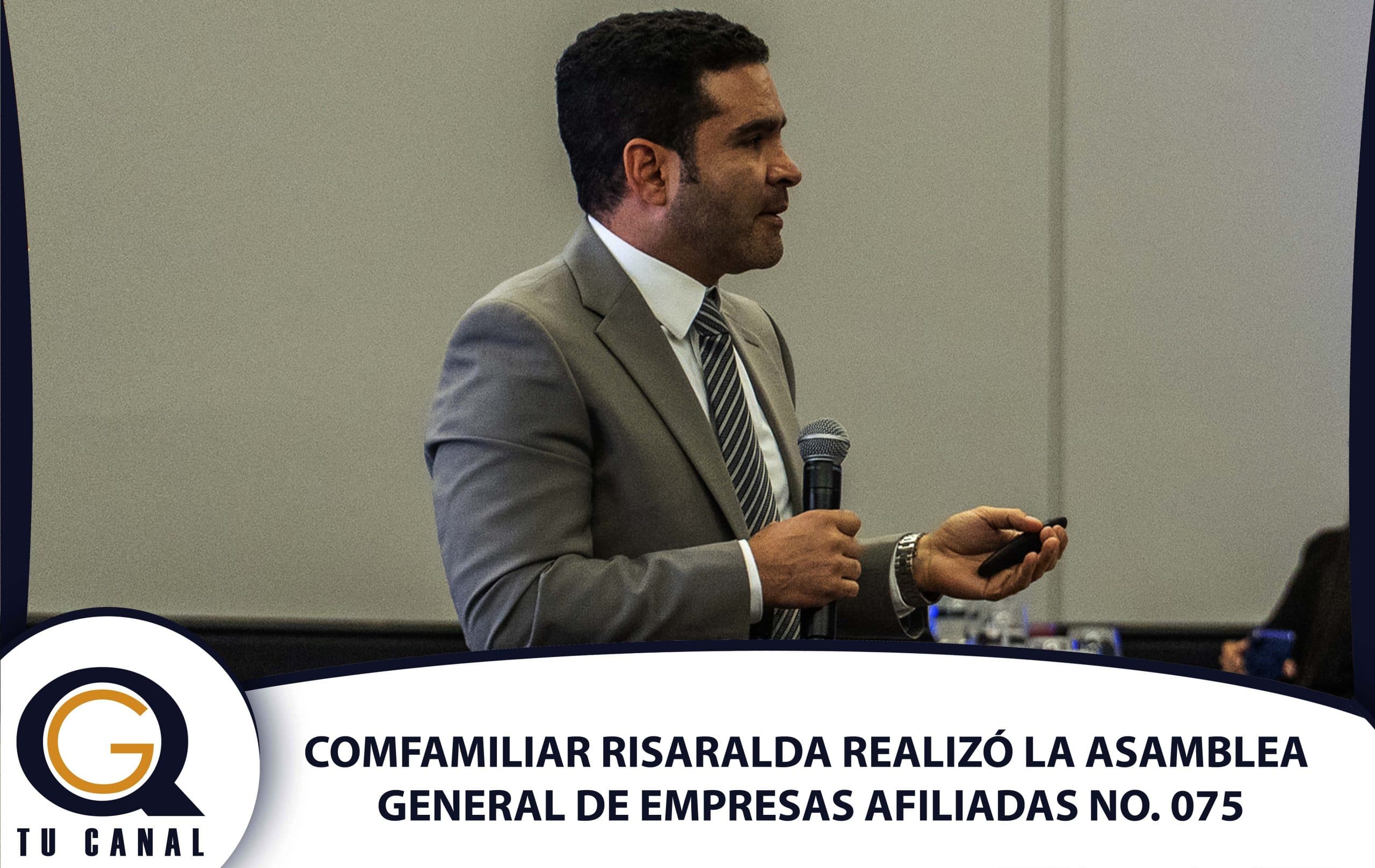Comfamiliar Risaralda realizó la Asamblea General de Empresas Afiliadas No. 075