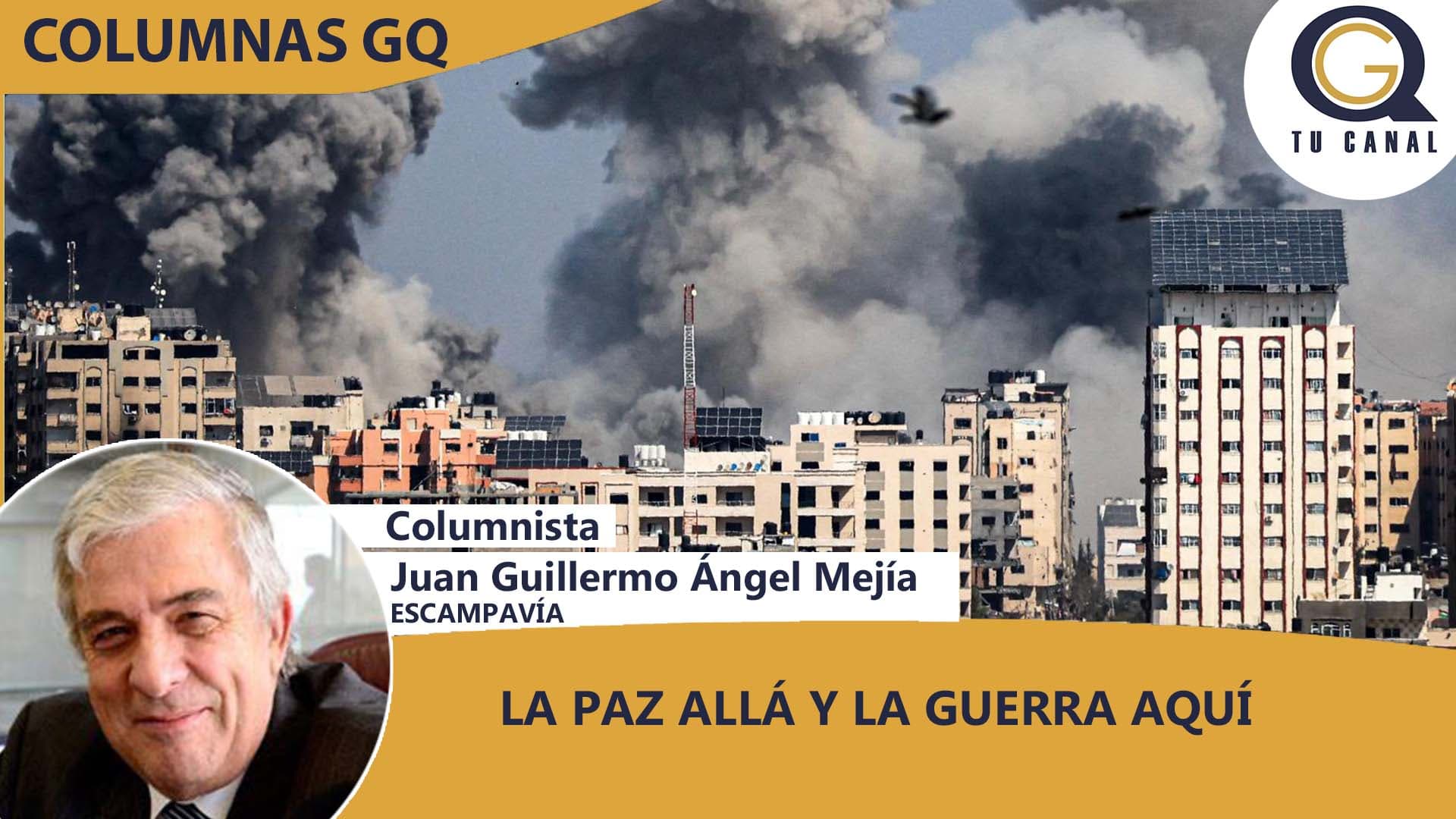 LA PAZ ALLÁ Y LA GUERRA AQUÍ