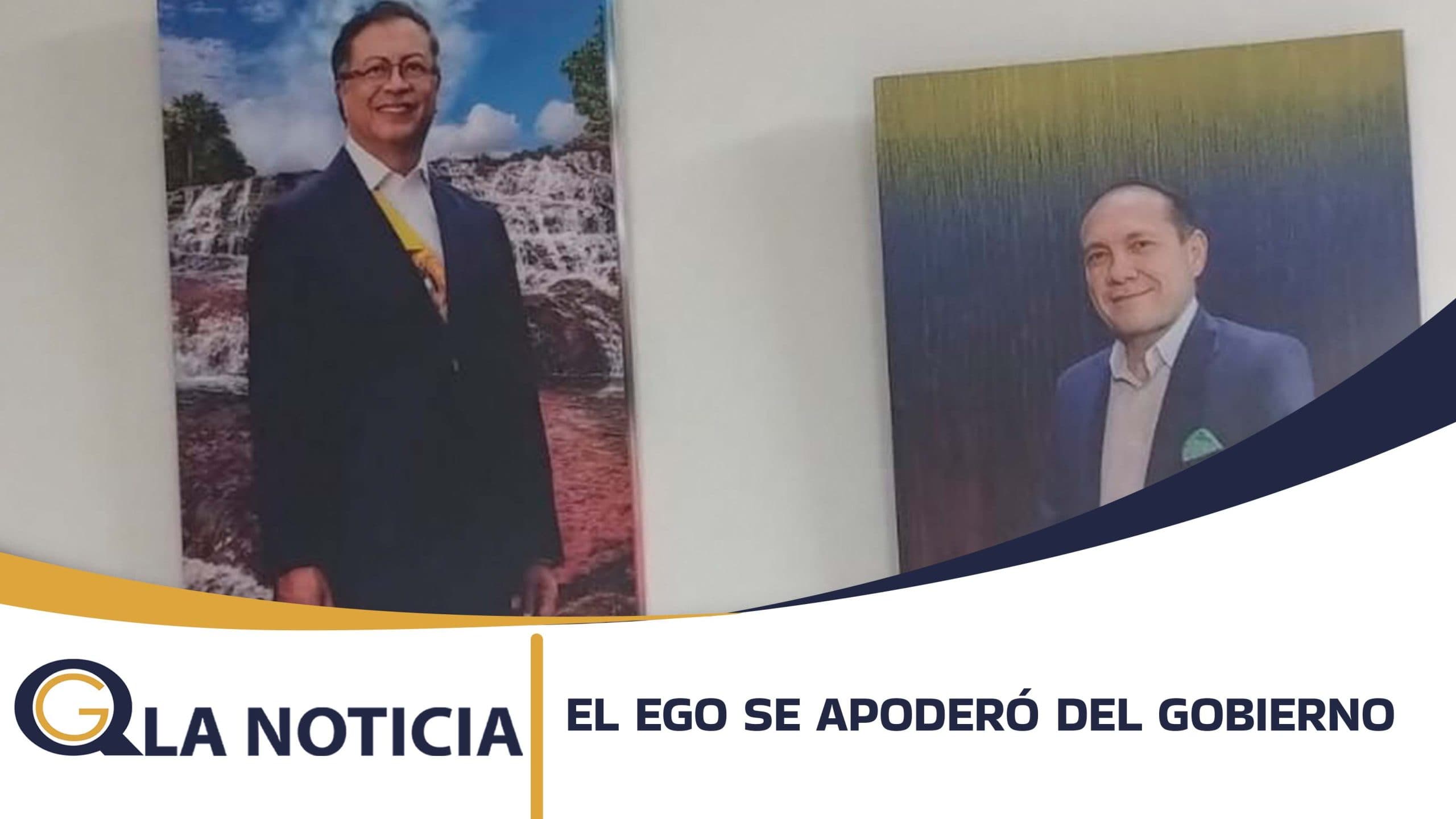 EL EGO SE APODERÓ DEL GOBIERNO