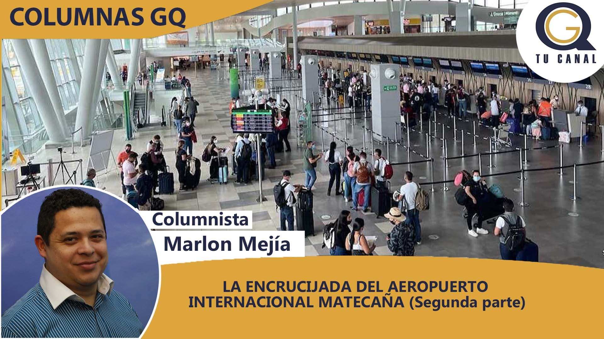 LA ENCRUCIJADA DEL AEROPUERTO INTERNACIONAL MATECAÑA (Segunda parte)