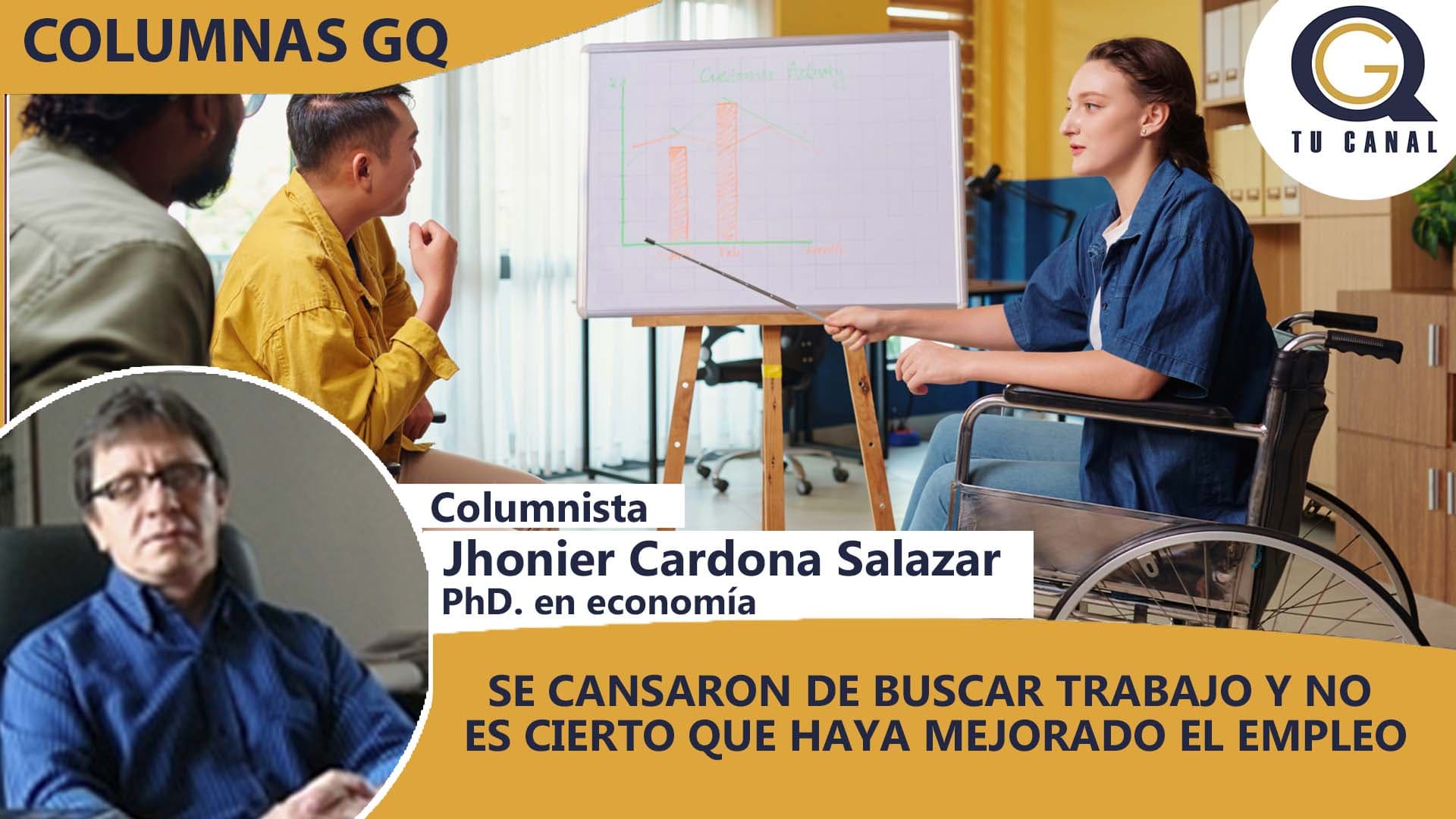 SE CANSARON DE BUSCAR TRABAJO Y NO ES CIERTO QUE HAYA MEJORADO EL EMPLEO