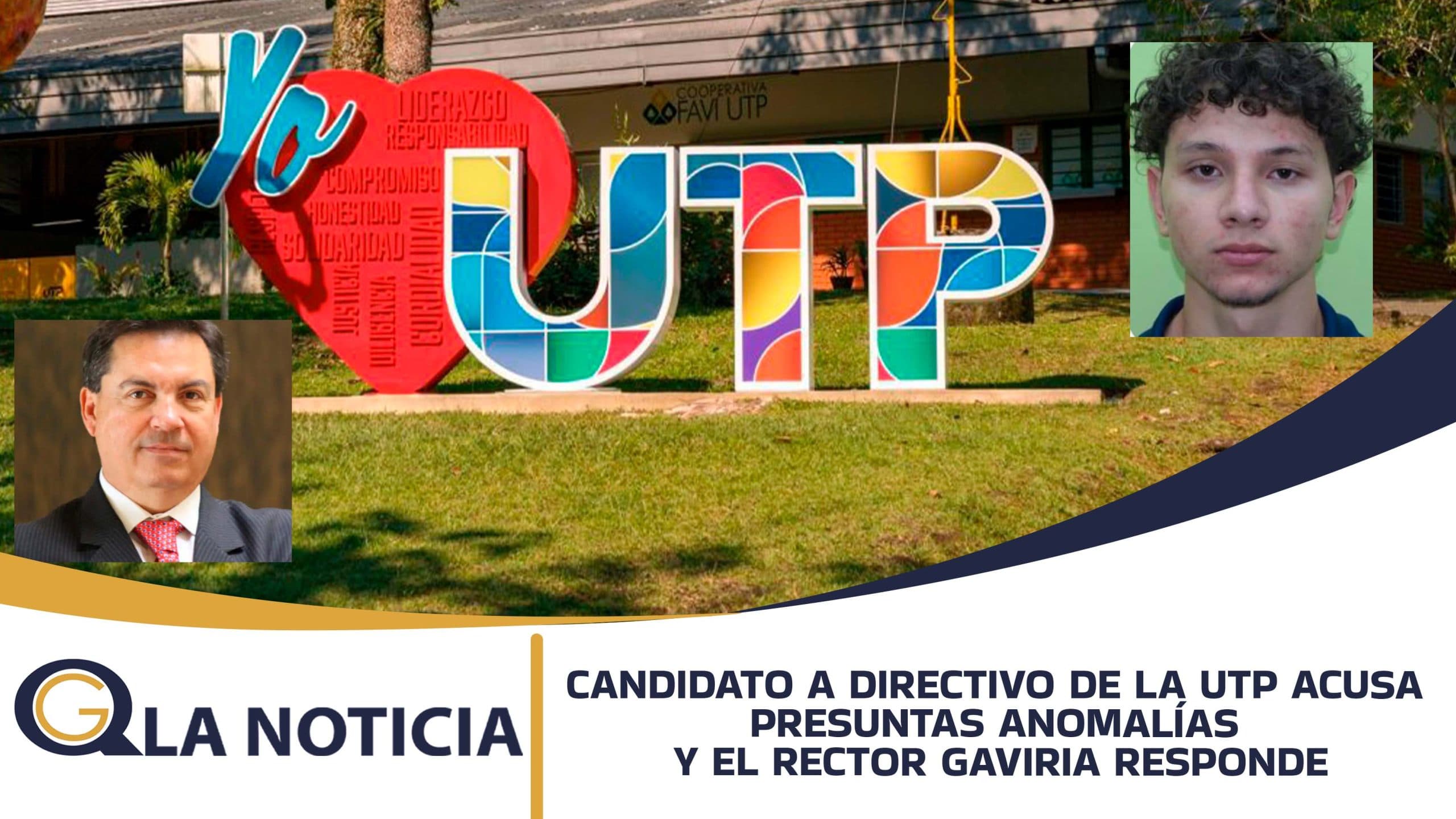 JOVEN CANDIDATO A DIRECTIVO DE LA UTP ACUSA PRESUNTAS ANOMALÍAS Y EL RECTOR GAVIRIA RESPONDE