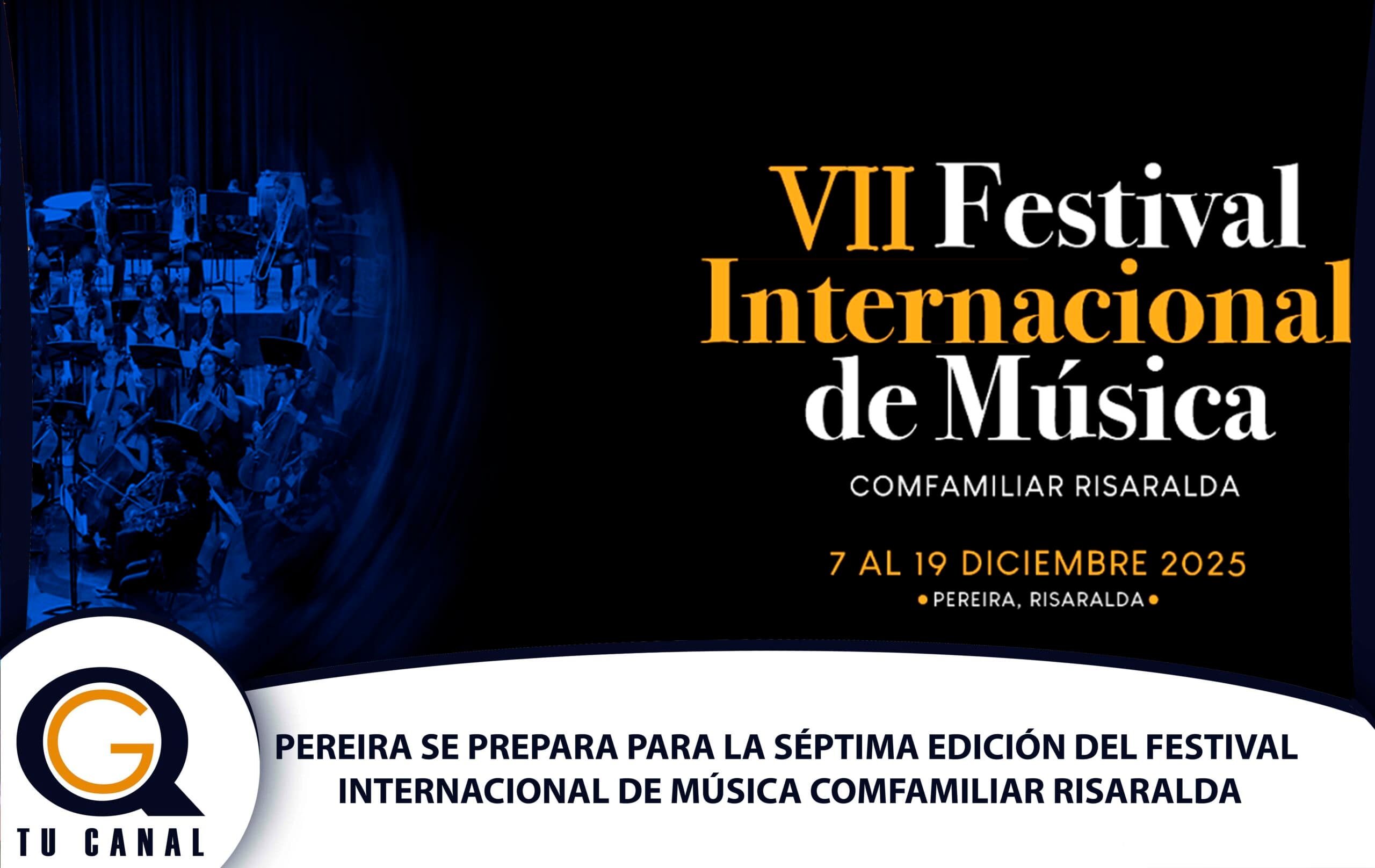PEREIRA SE PREPARA PARA LA SÉPTIMA EDICIÓN DEL FESTIVAL INTERNACIONAL DE MÚSICA COMFAMILIAR RISARALDA