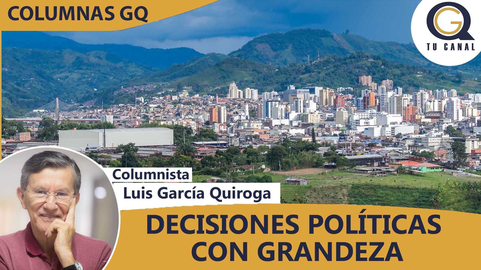 DECISIONES POLÍTICAS CON GRANDEZA