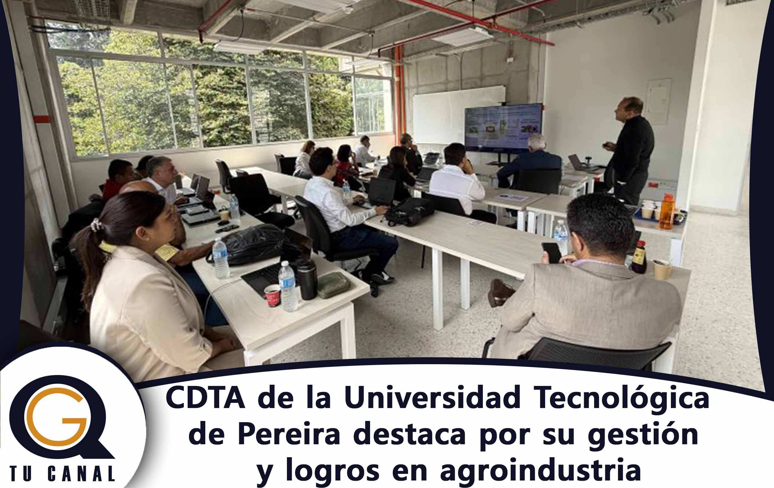 CDTA de la Universidad Tecnológica de Pereira destaca por su gestión y logros en agroindustria
