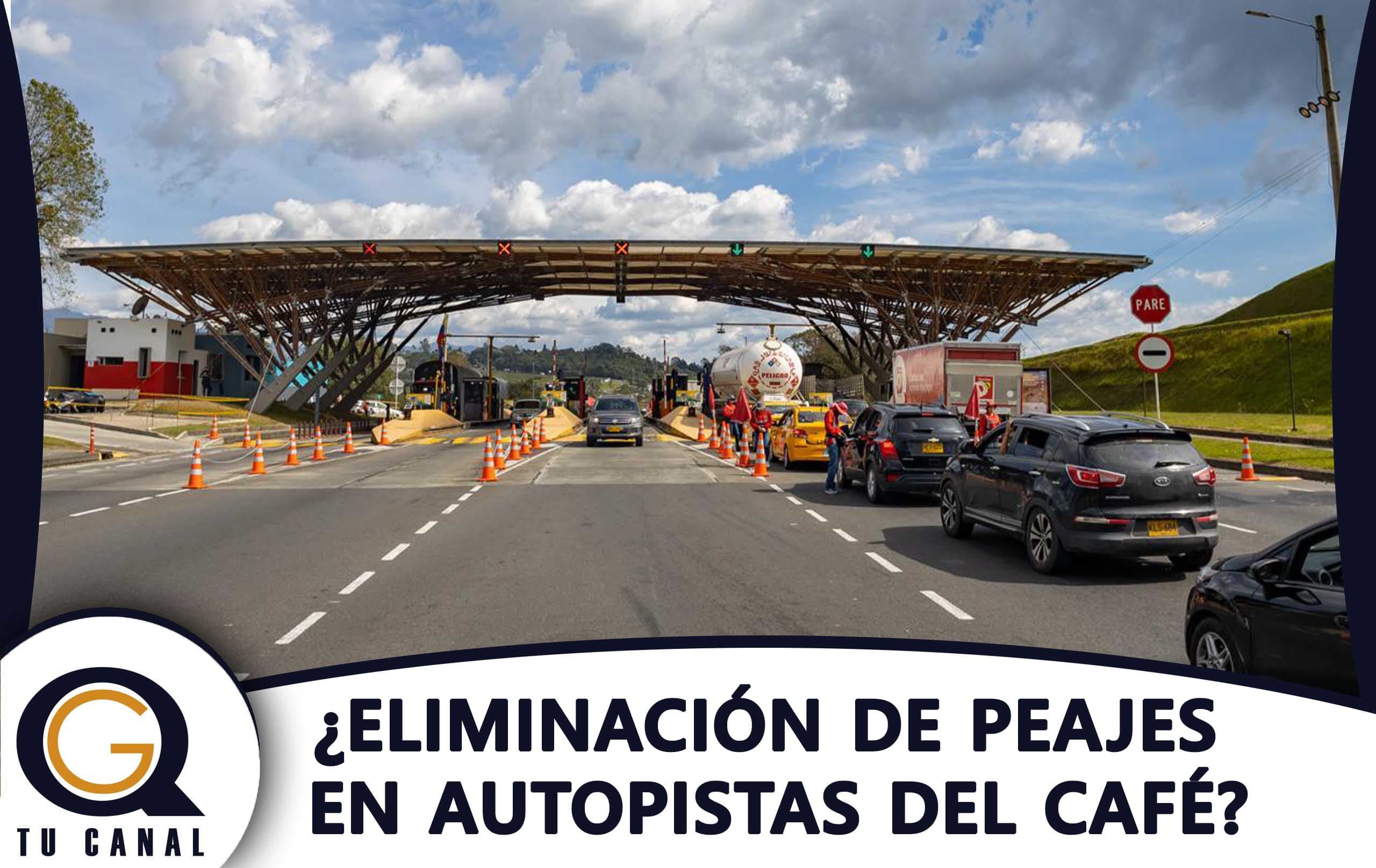 ¿ELIMINACIÓN DE PEAJES EN AUTOPISTAS DEL CAFÉ?