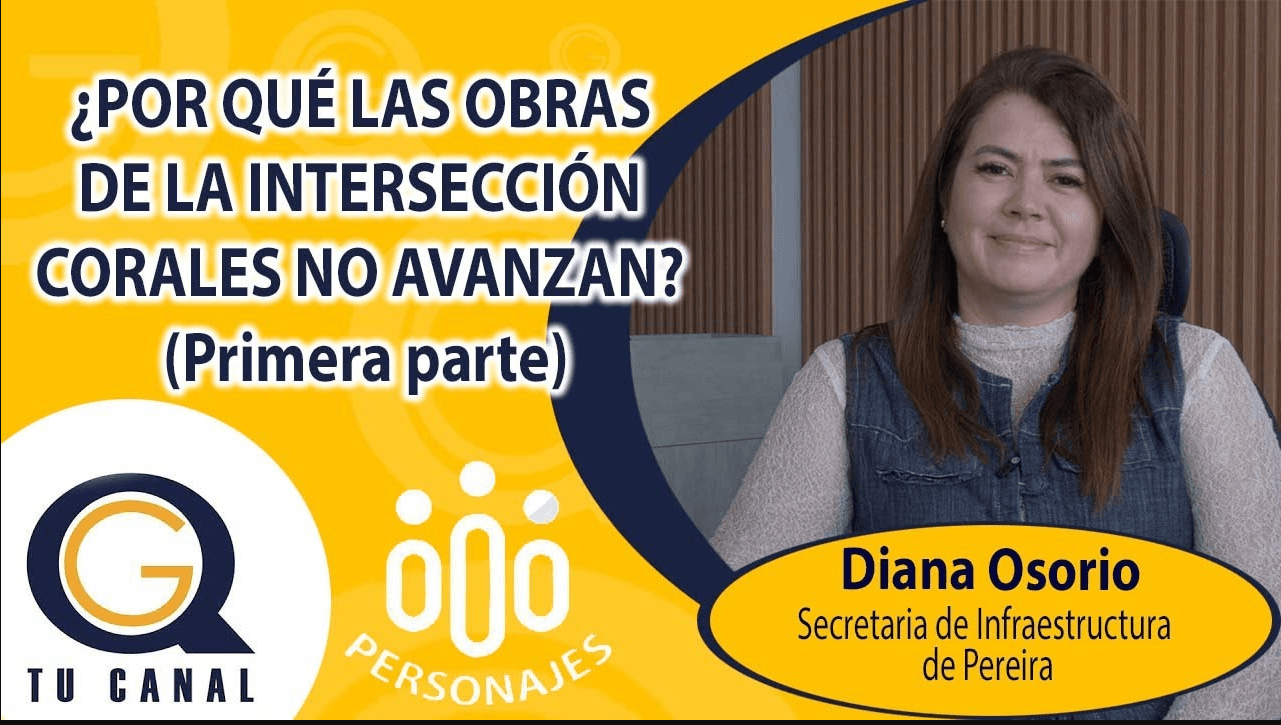¿POR QUÉ LAS OBRAS DE LA INTERSECCIÓN CORALES NO AVANZAN? (Primera parte)