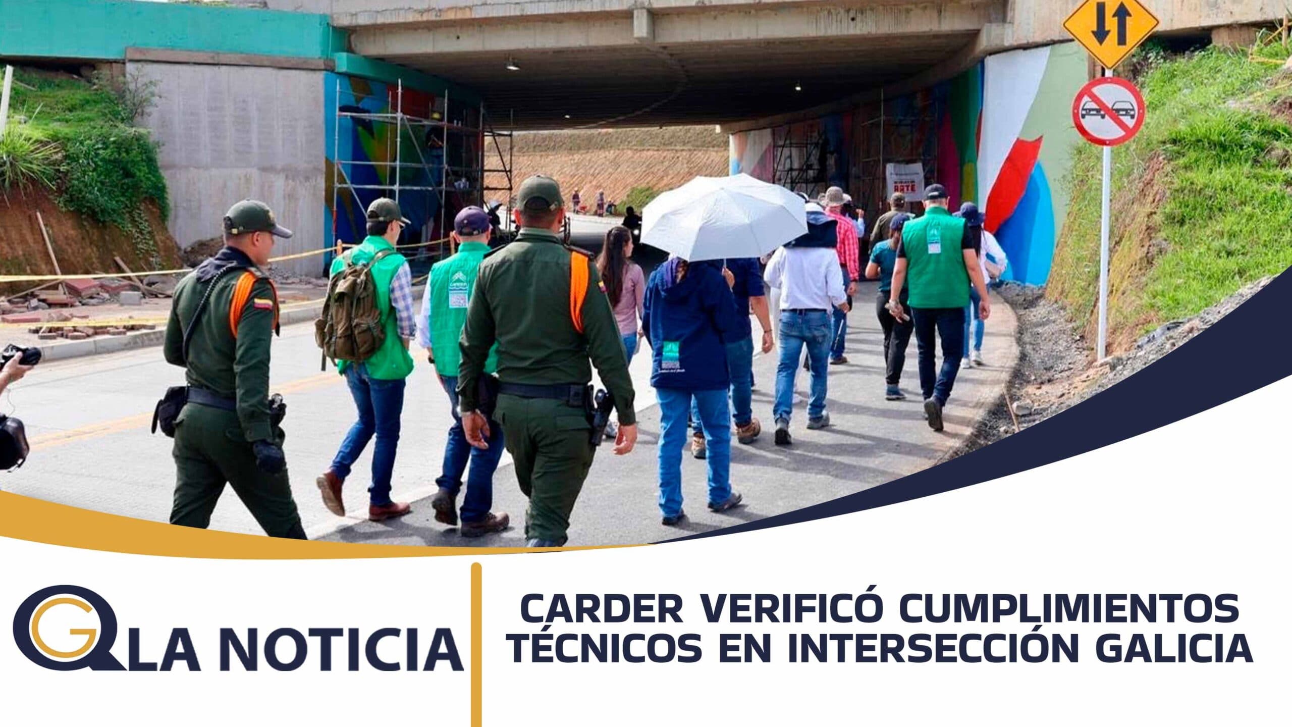 LA CARDER RECORRIÓ LA OBRA DE LA INTERSECCIÓN DE GALICIA EN PEREIRA PARA VERIFICAR EL CUMPLIMIENTO DE TODOS LOS CONCEPTOS TÉCNICOS