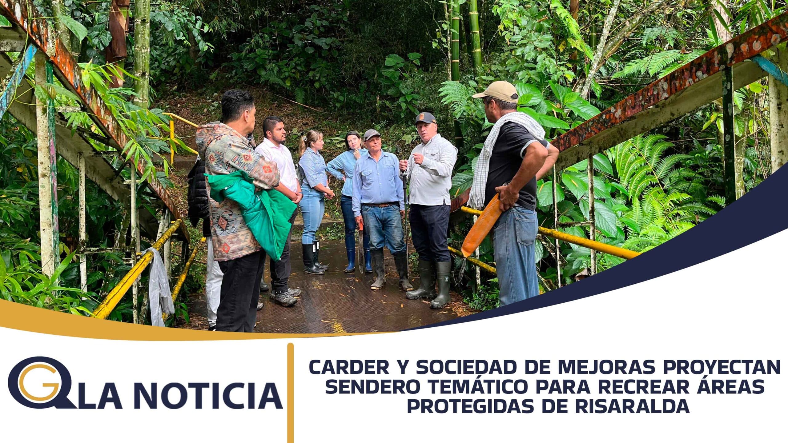 CARDER Y SOCIEDAD DE MEJORAS DE PEREIRA PROYECTAN SENDERO TEMÁTICO PARA RECREAR LAS ÁREAS PROTEGIDAS DE RISARALDA
