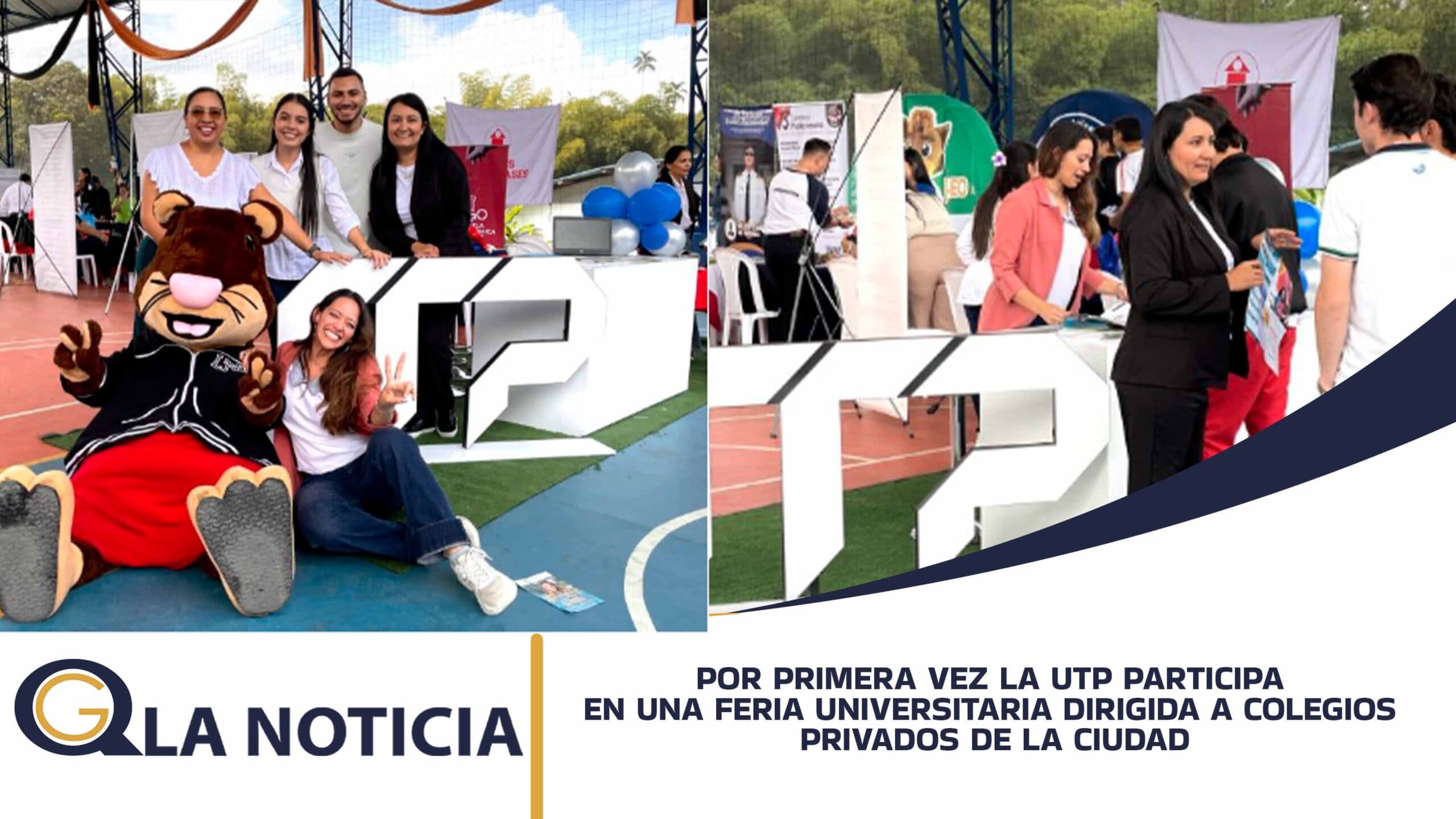 POR PRIMERA VEZ LA UTP PARTICIPA EN LA FERIA DE COLEGIOS DE CALENDARIO «B». PROMOVIENDO SUS PREGRADOS Y SIENDO LA ÚNICA INSTITUCIÓN PÚBLICA EN EL EVENTO