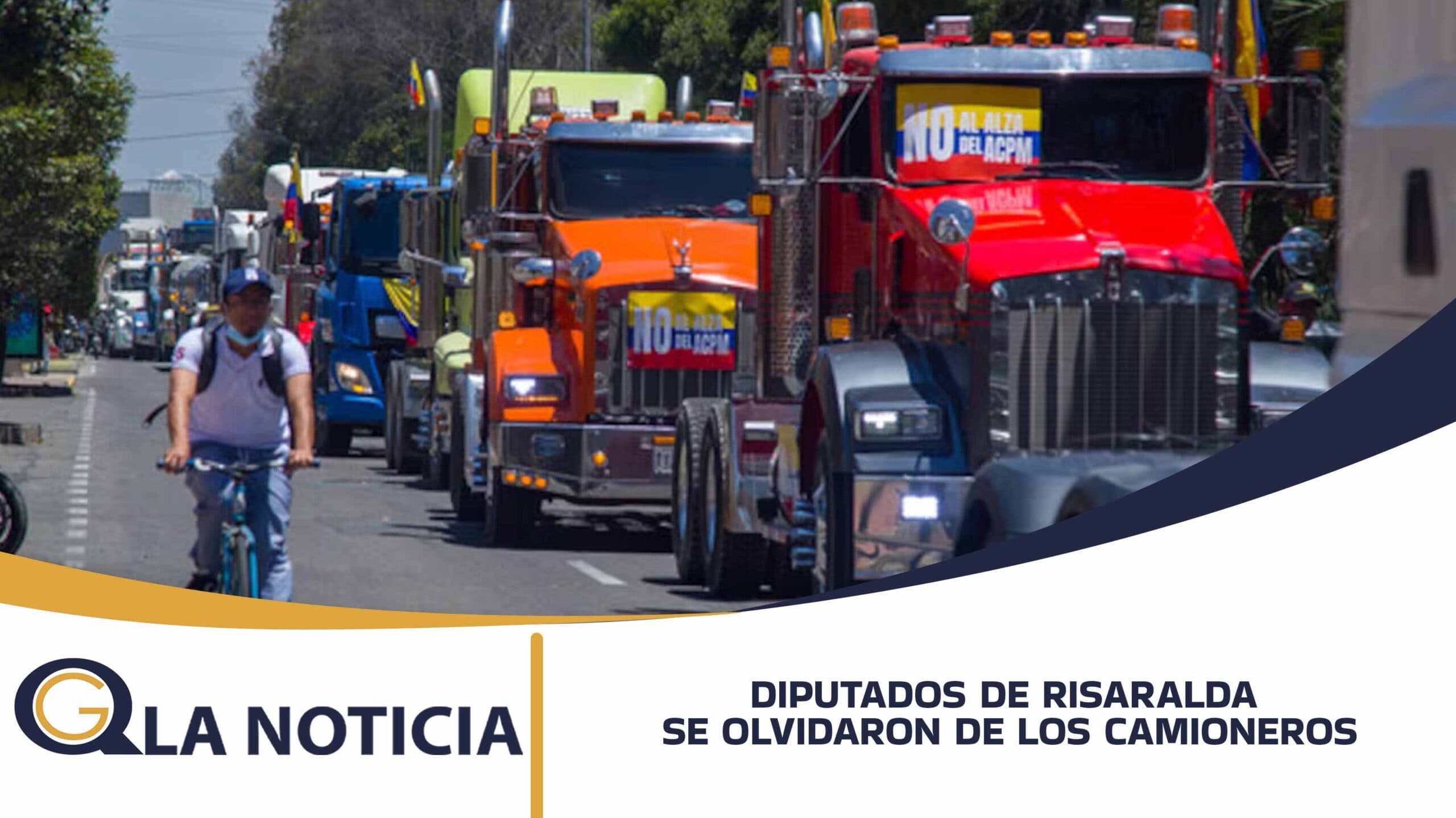 DIPUTADOS DE RISARALDA SE OLVIDARON DE LOS CAMIONEROS