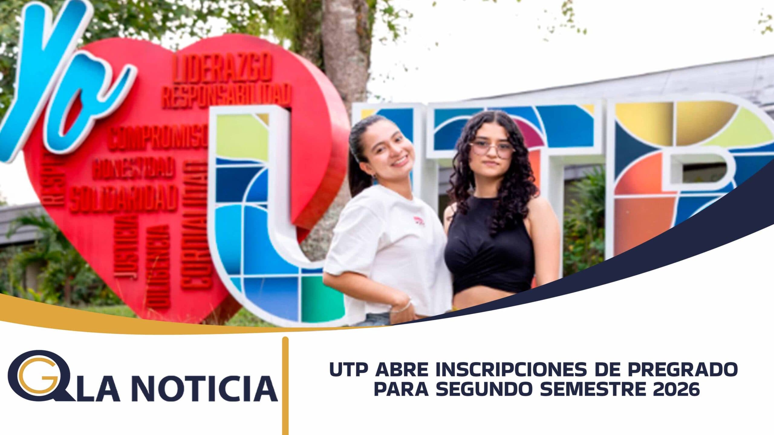 LA UTP ABRE INSCRIPCIONES DE PREGRADO PARA SEGUNDO SEMESTRE 2026