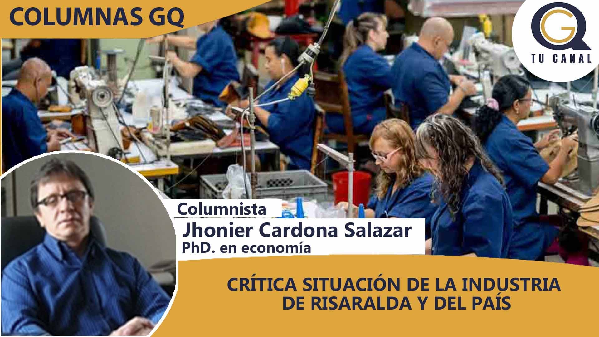 CRÍTICA SITUACIÓN DE LA INDUSTRIA DE RISARALDA Y DEL PAÍS
