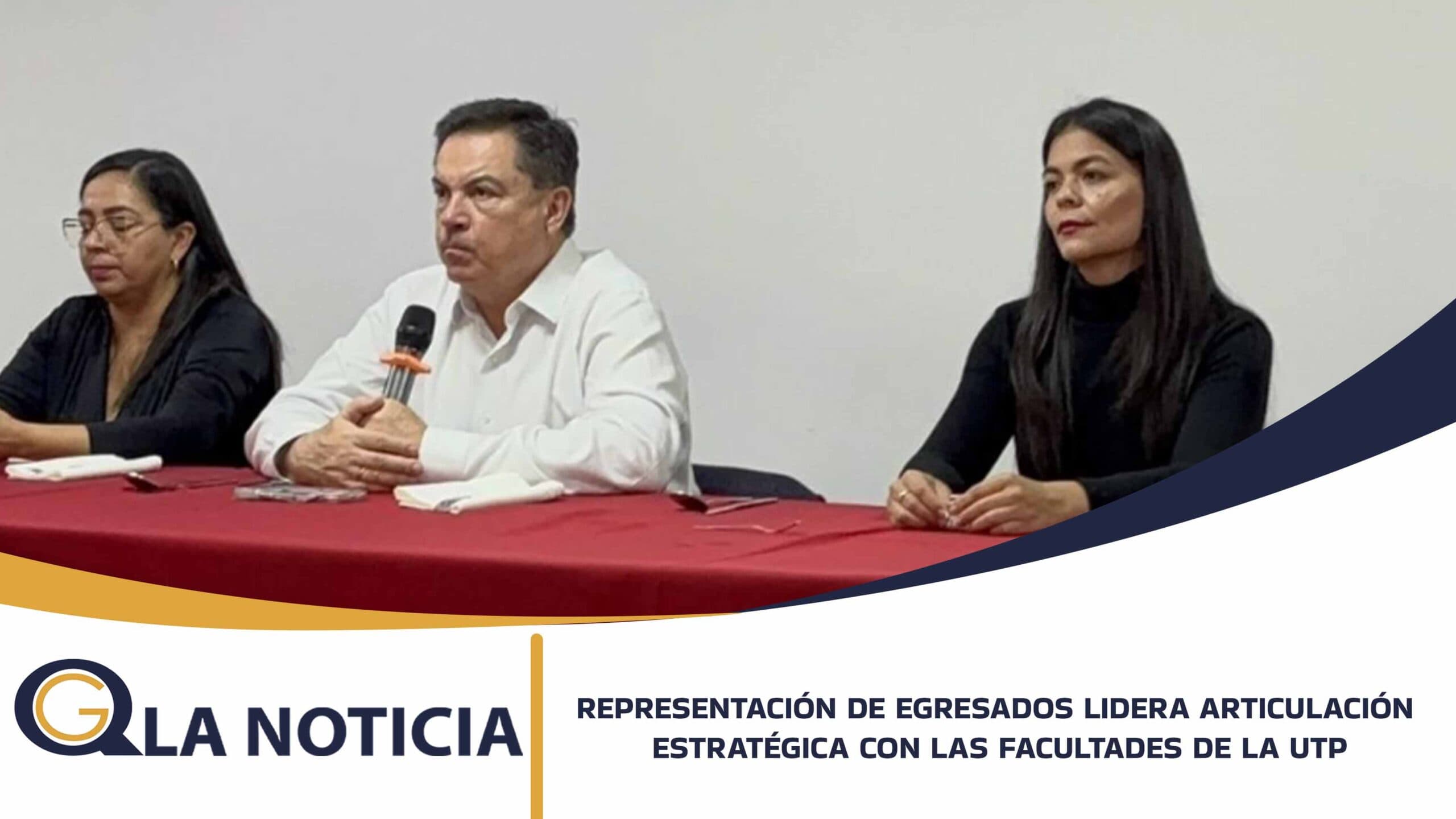 REPRESENTACIÓN DE EGRESADOS LIDERA ARTICULACIÓN ESTRATÉGICA CON LAS FACULTADES DE LA UTP