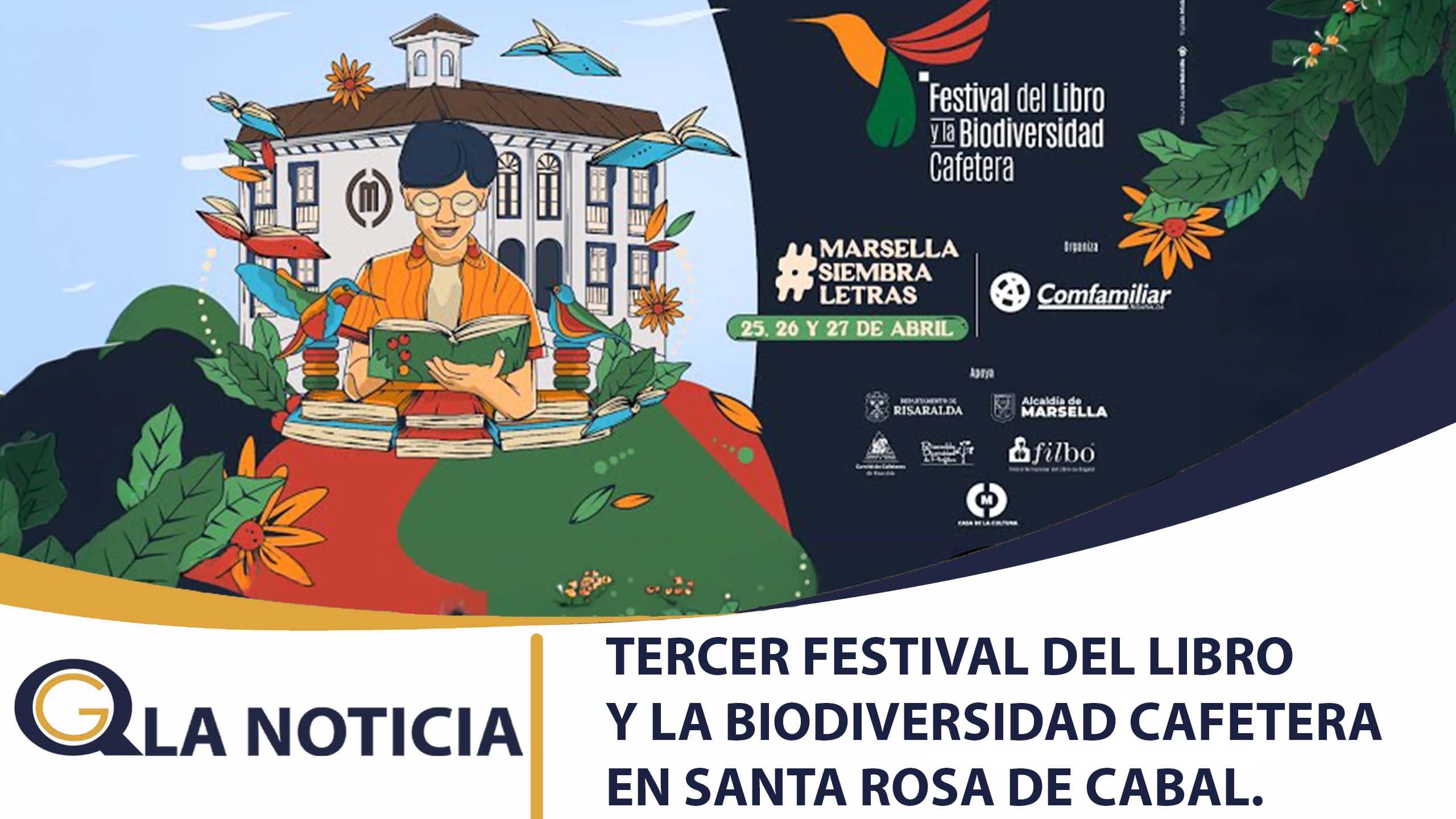 TERCER FESTIVAL DEL LIBRO Y LA BIODIVERSIDAD CAFETERA EN SANTA ROSA DE CABAL.VER PROGRAMACIÓN
