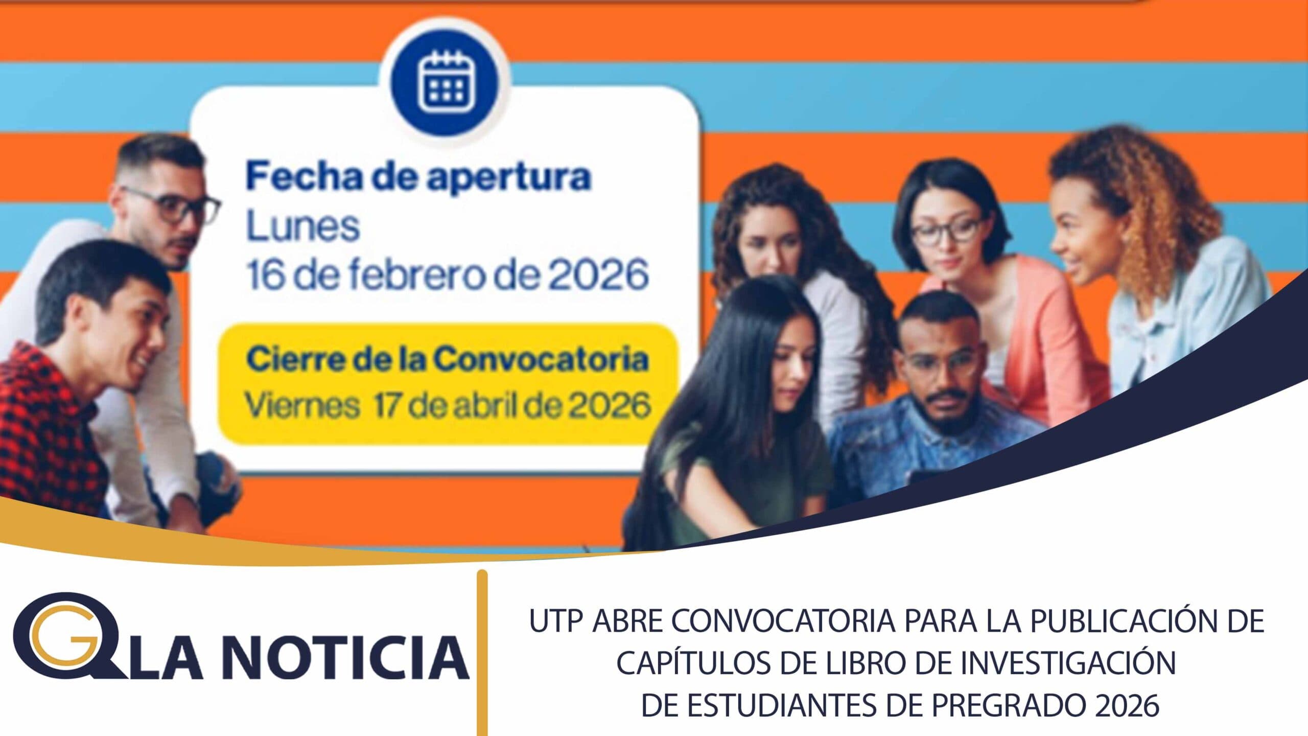 UTP ABRE CONVOCATORIA PARA LA PUBLICACIÓN DE CAPÍTULOS DE LIBRO DE INVESTIGACIÓN DE ESTUDIANTES DE PREGRADO 2026