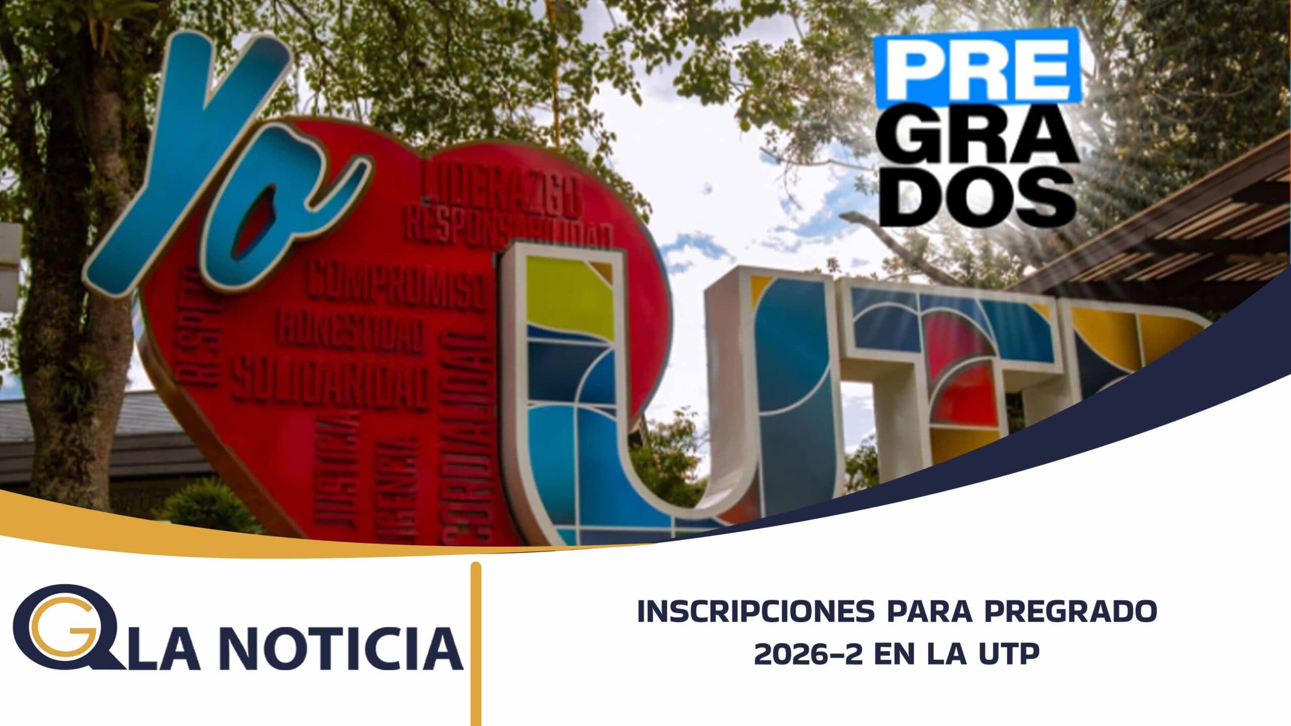 INSCRIPCIONES PARA PREGRADO 2026-2 EN LA UTP