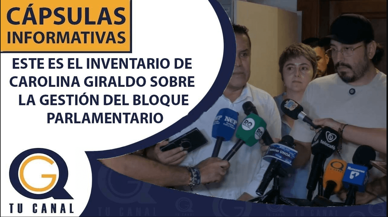 ESTE ES EL INVENTARIO DE CAROLINA GIRALDO SOBRE LA GESTIÓN DEL BLOQUE PARLAMENTARIO