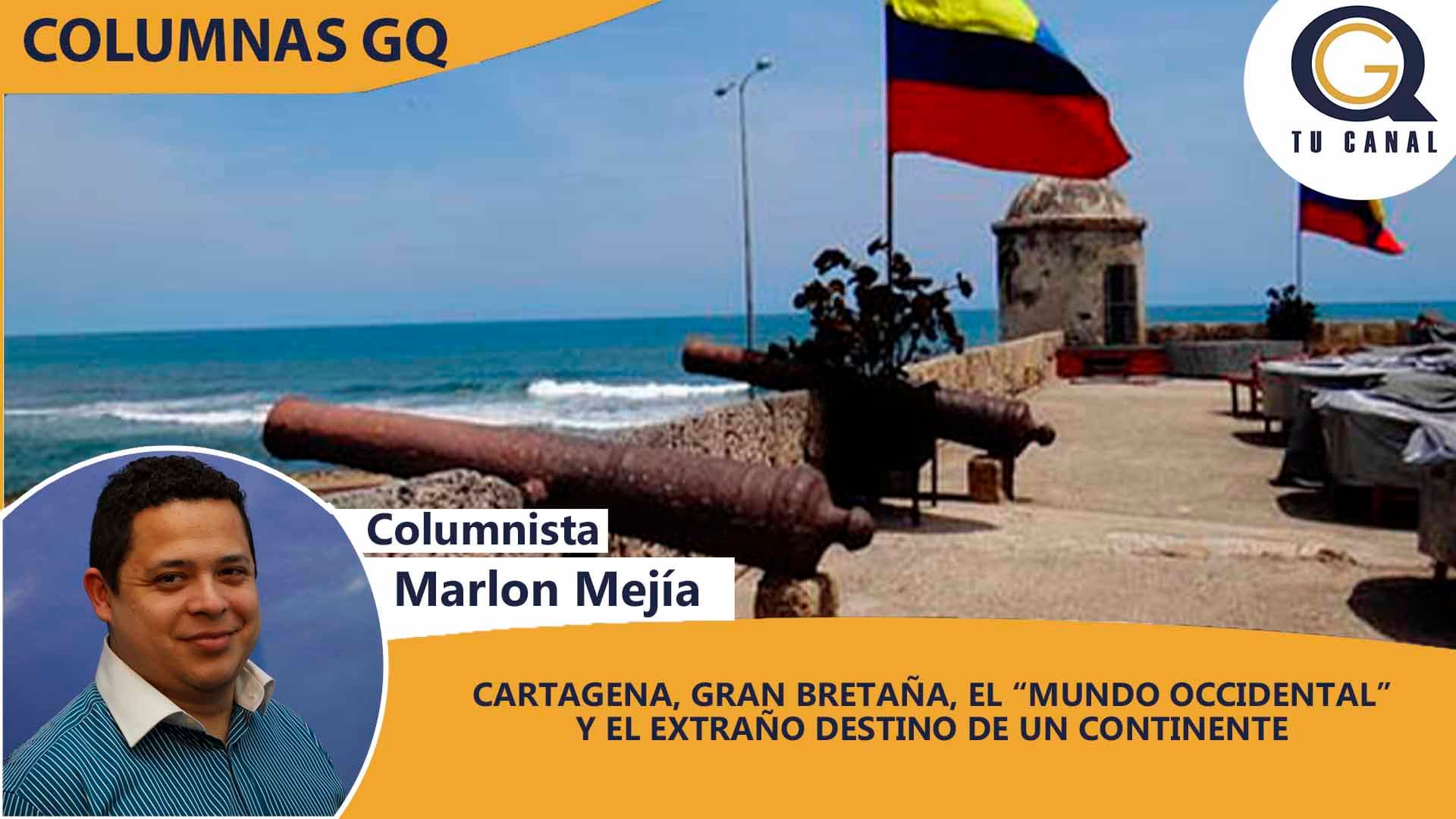 CARTAGENA, GRAN BRETAÑA, EL “MUNDO OCCIDENTAL” Y EL EXTRAÑO DESTINO DE UN CONTINENTE