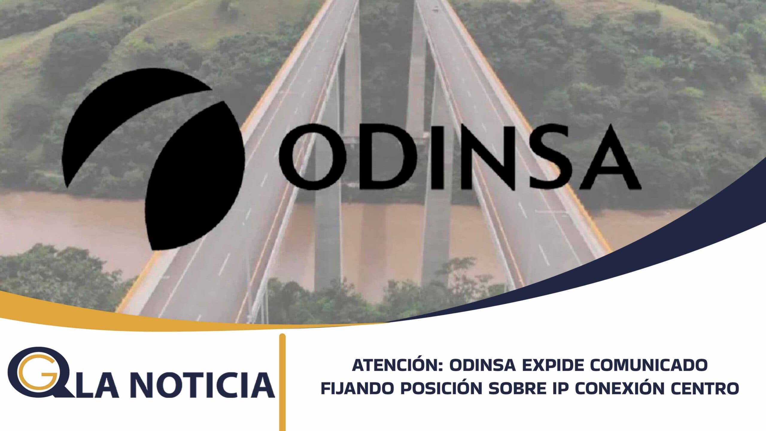 ATENCIÓN: ODINSA EXPIDE COMUNICADO FIJANDO POSICIÓN SOBRE IP CONEXIÓN-CENTRO