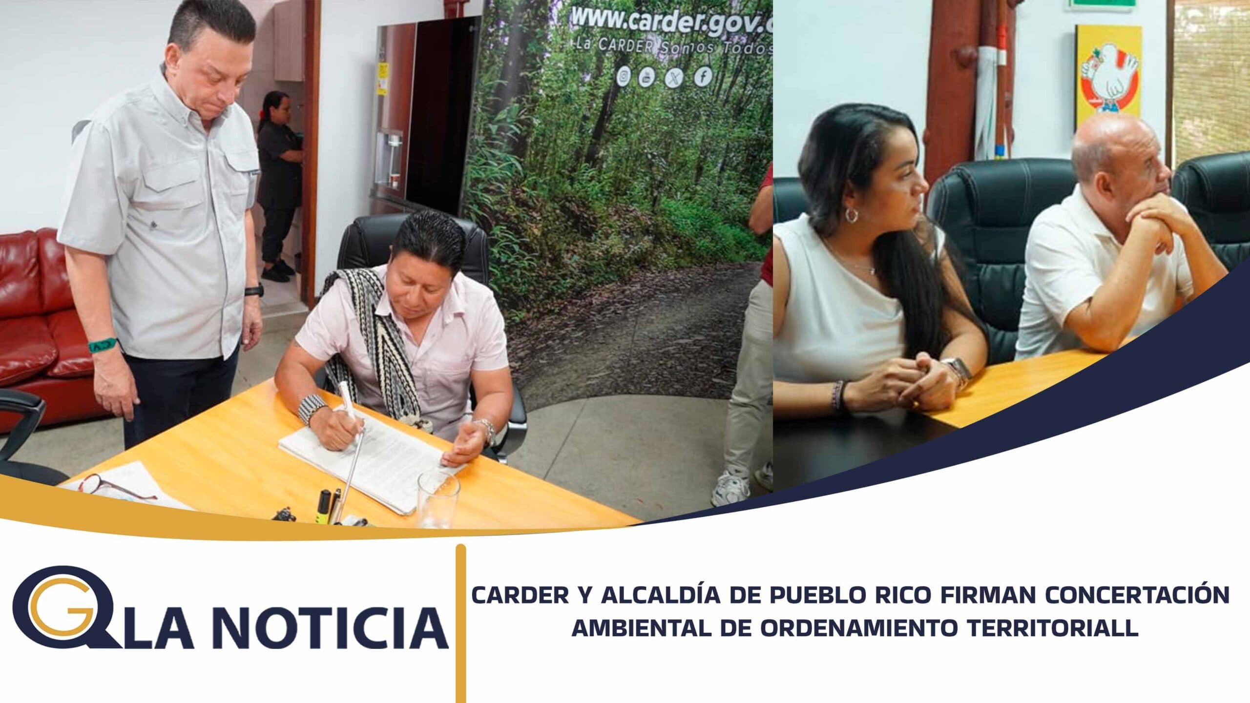 CARDER Y ALCALDÍA DE PUEBLO RICO FIRMAN LA CONCERTACIÓN AMBIENTAL DE LA REVISIÓN DEL ESQUEMA DE ORDENAMIENTO TERRITORIAL
